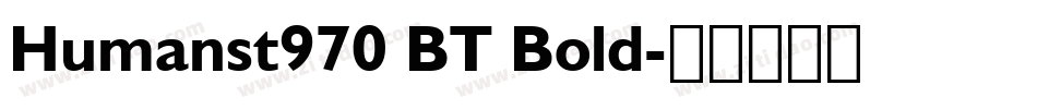 Humanst970 BT Bold字体转换